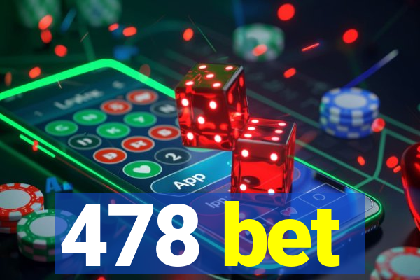 478 bet